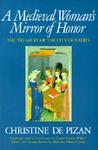 A Medieval Woman's Mirror of Honor: The Treasury of the City of Ladies by Madeleine Pelner Cosman, Christine de Pisan, and Charity Cannon Willard