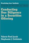 Conducting Due Diligence in a Securities Offering by Stephanie J. Goldstein and Valerie Ford Jacob