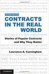 Contracts in the Real World: Stories of Popular Contracts and Why They Matter by Lawrence A. Cunningham