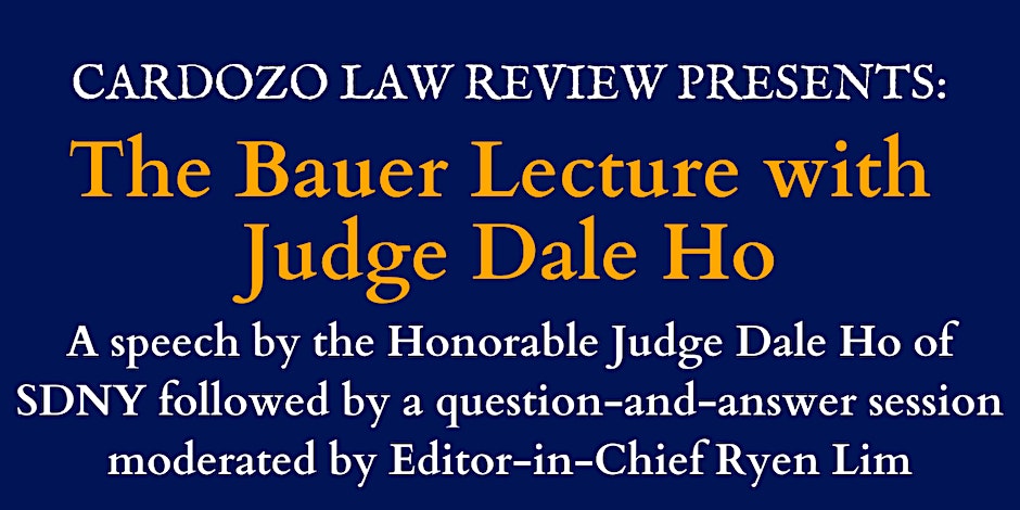 Bauer Lecture With the Honorable Judge Dale Ho