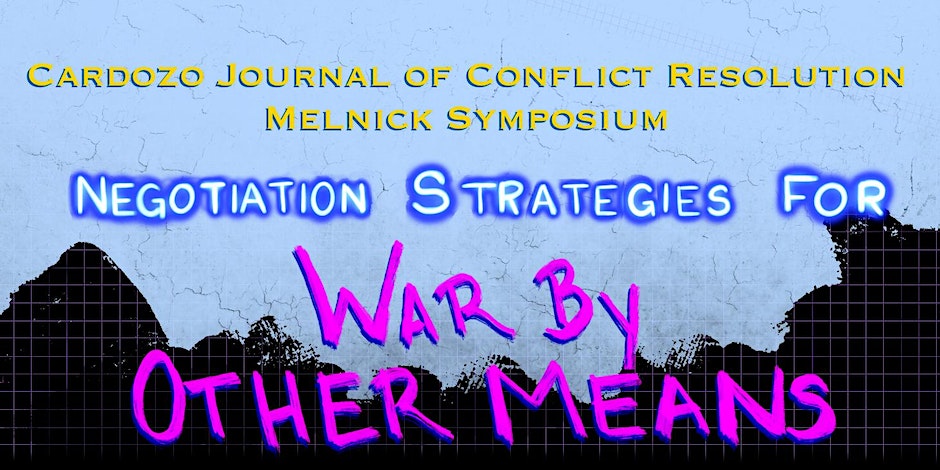 Negotiation Strategies for War by Other Means