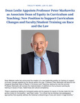 Dean Leslie Appoints Professor Peter Markowitz as Associate Dean of Equity in Curriculum and Teaching: New Position to Support Curriculum Changes and Faculty/Student Training on Race and the Law