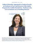 Andrea Schneider Appointed to Cardozo Faculty as Professor of Law and Director of the Kukin Program for Conflict Resolution - Professor Lela Love to Remain on as Founding Directo by Benjamin N. Cardozo School of Law