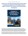 Kathryn O. Greenberg Immigration Justice Clinic
and Make the Road New York Release White
Paper to Future NYC Leaders on Protections for
Immigrants