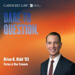 Dare to Question: Brian K. Kidd '03 by Benjamin N. Cardozo School of Law