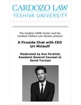 A Fireside Chat With CEO Uri Minkoff by Cardozo FAME Center and Cardozo Fashion Law Society