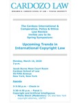 Upcoming Trends in International Copyright Law by Cardozo International Comparative, Policy & Ethics Law Review