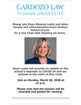 Please Join Dean Melanie Leslie and Other Faculty and Administrators From Cardozo School of Law for a Live Town Hall Meeting via Zoom by Melanie Leslie