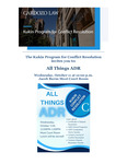 The Kukin Program for Conflict Resolution Invites You To:  All Things ADR