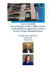 Dean Melanie Leslie’s Office Hours on Retribution Against Law Firms by the Trump Administration by Melanie Leslie, Jessica A. Roth, and Haiyun Damon-Feng