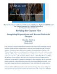 Seeking the Cayuse Five: Imagining Reparations and Reconciliation in Oregon by Kukin Program for Conflict Resolution, Cardozo Law Institute in Holocaust and Human Rights (CLIHHR), Michael Moffitt, and Roberta Conner