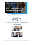 Orrick on Startup Law at the Intersection of Business and Technology by Cardozo FAME Center, Cardozo Intellectual Property Law Society (IPLS), Samir Bakhru, and Josh Beser