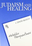Judaism and Healing: Halakhic Perspectives by J. David Bleich