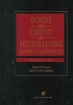 Gilmore and Carlson on Secured Lending : Claims in Bankruptcy by Grant Gilmore and David Gray Carlson