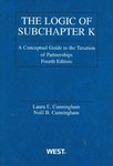 The Logic of Subchapter K :A Conceptual Guide to the Taxation of Partnerships by Laura E. Cunningham and Noël B. Cunningham