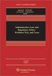 Administrative Law and Regulatory Policy: Problems, Text, and Cases, 8th Edition by Stephen G. Breyer, Richard B. Stewart, Cass R. Sunstein, Adrian Vermeule, and Michael E. Herz