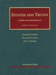 Estates and Trusts : Cases and Materials by Stewart E. Sterk, Melanie B. Leslie, and Joel C. Dobris