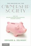 The Origins of the Ownership Society: How the Defined Contribution Paradigm Changed America by Edward A. Zelinsky