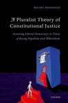 A Pluralist Theory of Constitutional Justice by Michel Rosenfeld