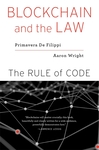 Blockchain and the Law: The Rule of Code by Aaron Wright and Primavera De Filippi