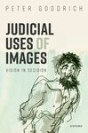 Judicial Uses of Images: Vision in Decision by Peter Goodrich