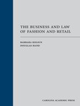 The Business and Law of Fashion and Retail by Barbara Kolsun and Douglas Hand