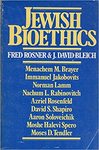 Jewish Bioethics by Fred Rosner and J. David Bleich
