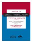 A Guide to Judicial and Political Review of Federal Agencies by Michael E. Herz, Richard Murphy, and Kathryn Watts