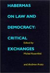Habermas on Law and Democracy : Critical Exchanges by Michel Rosenfeld and Andrew Arato