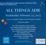 Kukin Program for Conflict Resolution Proudly Present: All Things ADR by Cardozo ADR Competition Honor Society, Cardozo Dispute Resolution Society, Cardozo Journal of Conflict Resolution, and Cardozo Kukin Program for Conflict Resolution