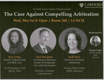 The Case Against Compelling Arbitration by Cardozo Public Service Scholars Program