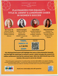 Playmakers For Equality: Title IX, USWNT & Landmark Cases in Women's Soccer by Cardozo FAME Center and Cardozo Sports Law Society (CSLS)