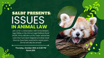 SALDF Presents: Issues in Animal Law