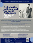 Ethics in the Judiciary and the Legal Profession: Are We in Crisis? by Cardozo Law Review, Floersheimer Center for Constitutional Democracy, and Jacob Burns Center for Ethics in the Practice of Law