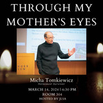 Through My Mothers Eyes: Holocaust Survivor Micha Tomkiewicz by Cardozo Jewish Law Student Association (JLSA)