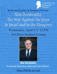 Alan Dershowitz: The War Against The Jews In Israel and In The Diaspora by Cardozo Federalist Society
