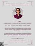 Presentation of the Jacob Burns Center Award for Professional Courage to: Liv Oyer by Jacob Burns Center for Ethics in the Practice of Law, Jessica A. Roth, and Liz Oyer