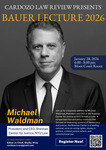 Bauer Lecture 2026 by Benjamin N. Cardozo School of Law and Michael Waldman